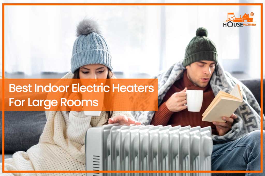 7 Best Indoor Electric Heaters for Large Rooms | Picks Reviews