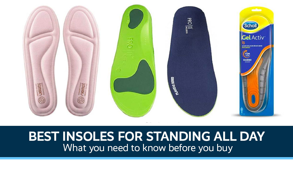 7 Best Shoes Inserts For Standing All Day Picks Reviews