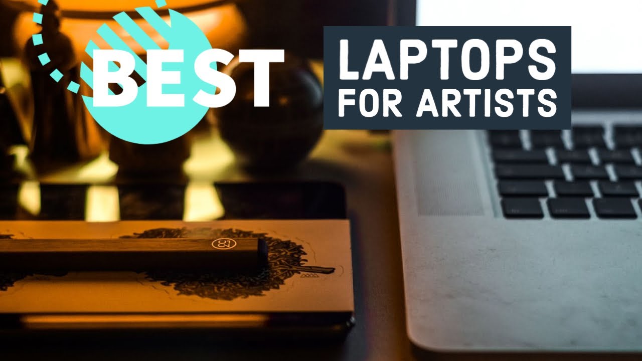 7 Top Laptop for Artists – Complete Guide 2021